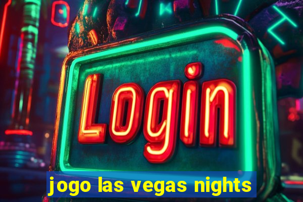 jogo las vegas nights